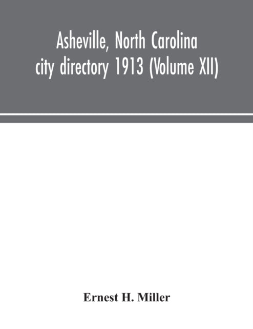 Book cover of: Asheville, North Carolina city directory 1913 (Volume XII)