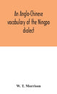 Book cover of: Anglo-Chinese vocabulary of the Ningpo dialect