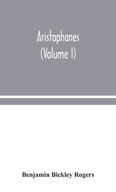 Book cover of: Aristophanes (Volume I)