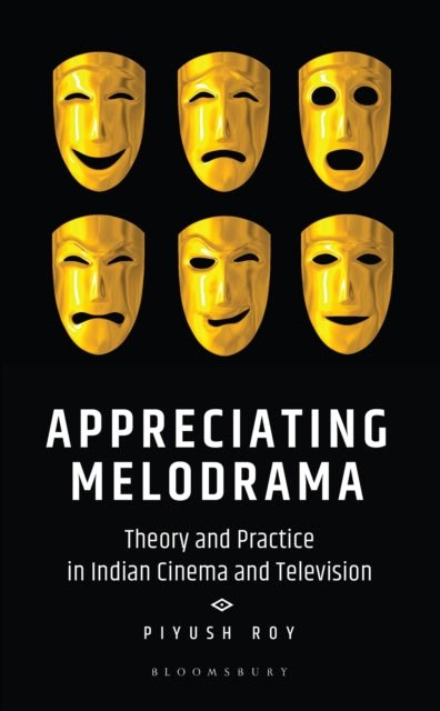 Book cover of: Appreciating Melodrama. By: Piyush Roy
