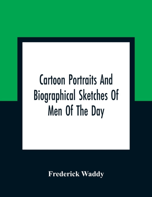 Book cover of: Cartoon Portraits And Biographical Sketches Of Men Of The Day