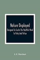 Book cover of: Nature Displayed; Designed To Excite The Youthful Mind To Piety And Virtue