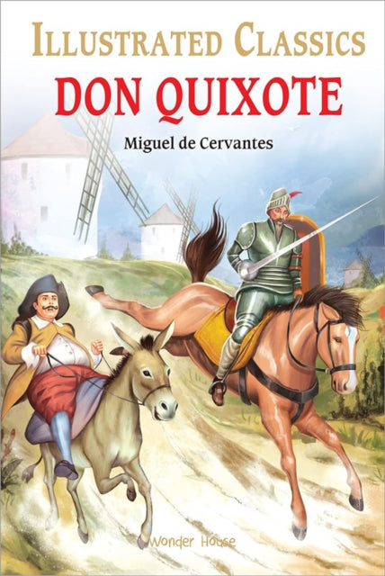 Book cover of: Don Quixote for Kids : Illustrated Children Classic. By: Miguel de Cervantes Saavedra
