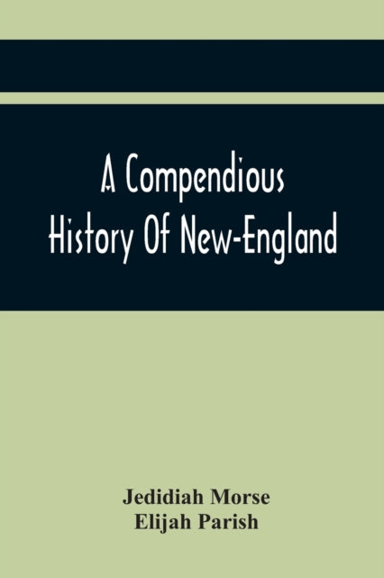 Book cover of: Compendious History Of New-England