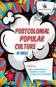 Book cover of: Postcolonial Popular Culture in India