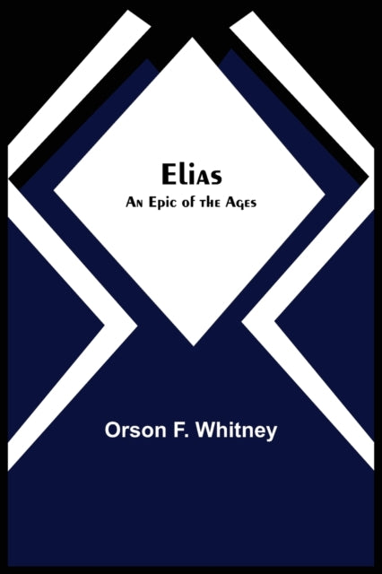 Book cover of: Elias; An Epic of the Ages