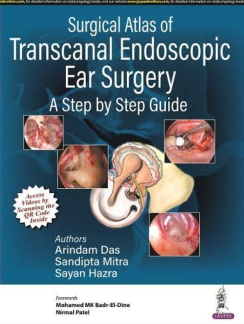 Book cover of: Surgical Atlas of Transcanal Endoscopic Ear Surgery. By: Arindam Das