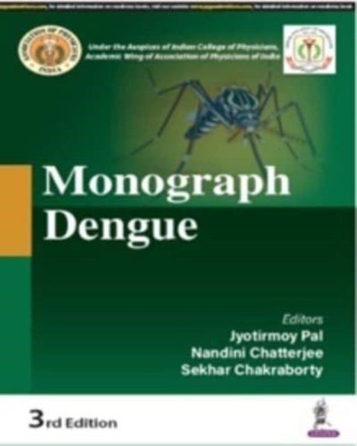 Book cover of: Monograph Dengue. By: Jyotirmoy Pal