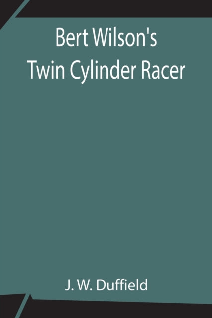 Book cover of: Bert Wilson's Twin Cylinder Racer