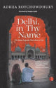 Book cover of: Delhi in thy Name