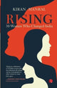Book cover of: Rising 30 Women Who Changed India