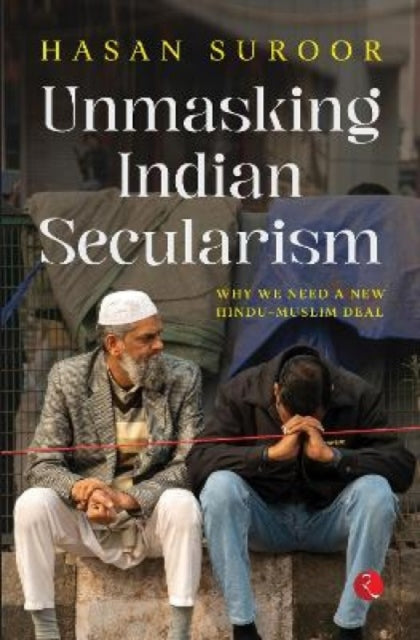 Book cover of: Unmasking Indian Secularism.