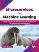 Book cover of: Microservices for Machine Learning