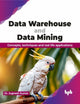 Book cover of: Data Warehouse and Data Mining. By: Jugnesh Kumar