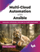 Book cover of: Multi-Cloud Automation with Ansible