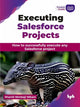 Book cover of: Executing Salesforce Projects. By: Shamli Nimbaji Nikam