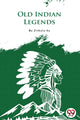 Book cover of: Old Indian Legends