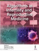 Book cover of: Algorithms in Infertility and Reproductive Medicine. By: Kamini A. Rao