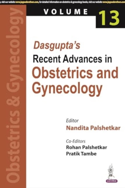 Book cover of: Dasgupta's Recent Advances in Obstetrics and Gynecology - Volume 13. By: Palshetkar PALSHETKAR