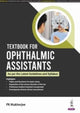 Book cover of: Textbook for Ophthalmic Assistants. By: P. K. Mukherjee