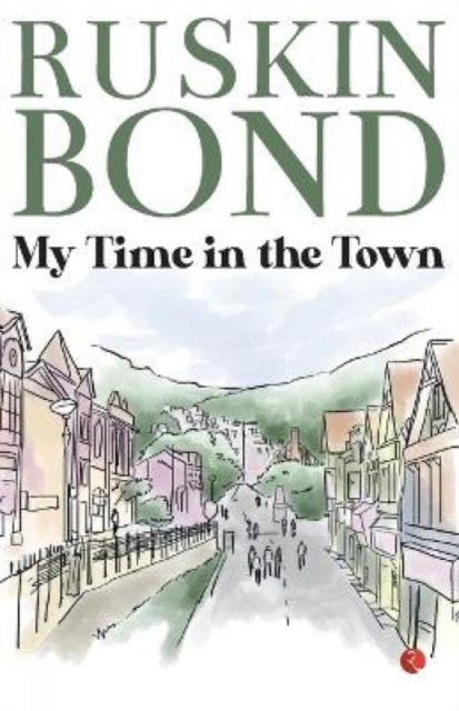 Book cover of: My Time in the Town