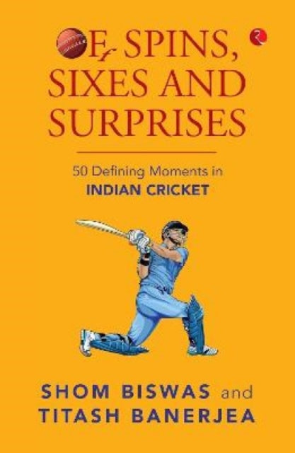 Book cover of: Of Spins, Sixes and Surprises