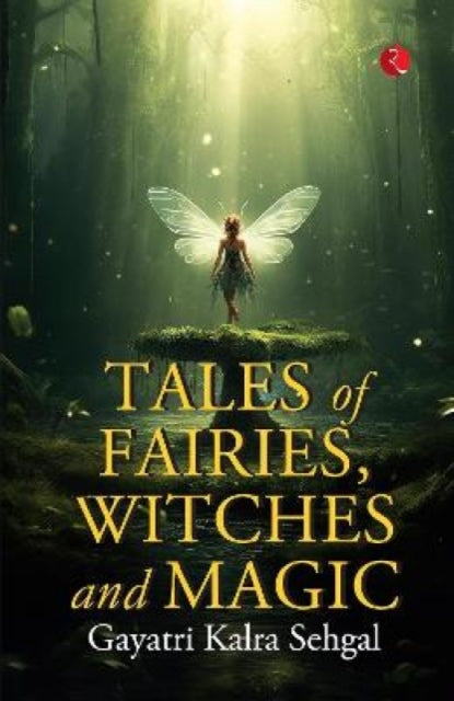 Book cover of: Tales of Fairies, Witches and Magic