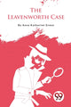 Book cover of: Leavenworth Case