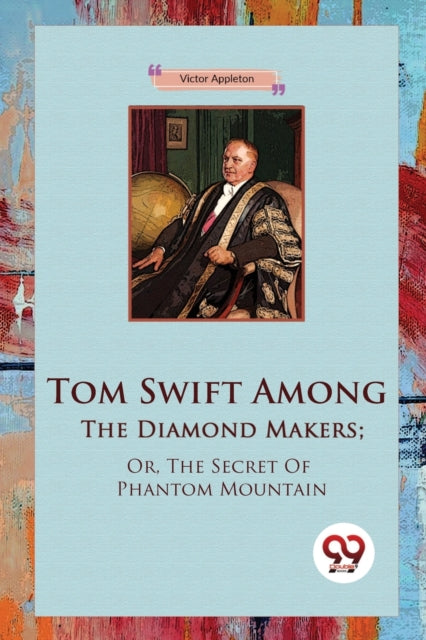 Book cover of: Tom Swift Among the Diamond Makers