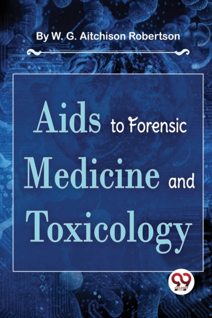 Book cover of: AIDS to Forensic Medicine and Toxicology