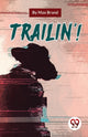 Book cover of: Trailin'!