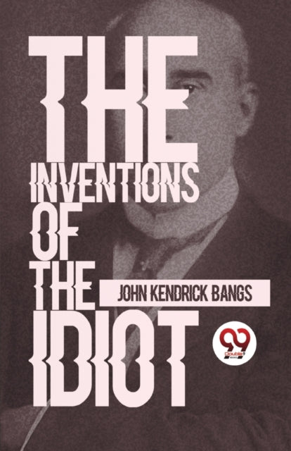 Book cover of: Inventions of the Idiot