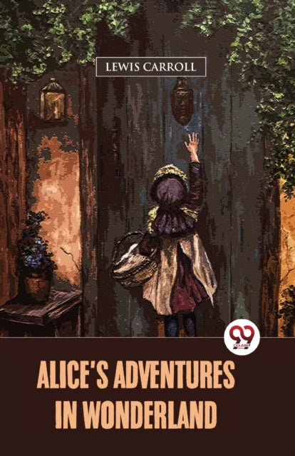 Book cover of: Alice's Adventures in Wonderland