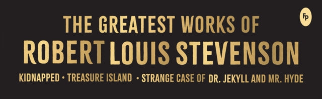 Greatest Works of Robert Louis Stevenson