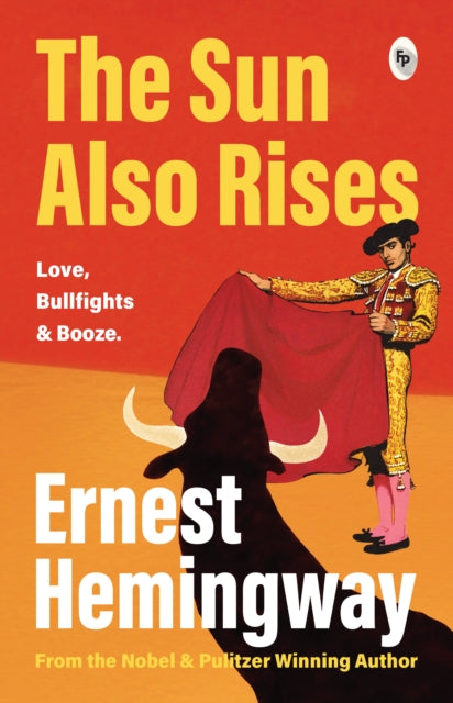 Book cover of: The Sun Also Rises. By: Ernest Hemingway