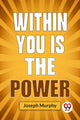Book cover of: Within You is the Power