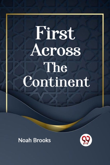 Book cover of: First Across the Continent