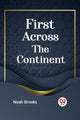 Book cover of: First Across the Continent