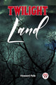 Book cover of: TWILIGHT LAND (Edition2023)