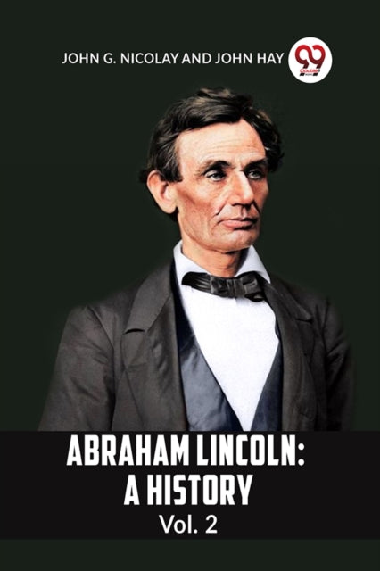 Book cover of: ABRAHAM LINCOLN Vol.2A HISTORY (Edition2023)
