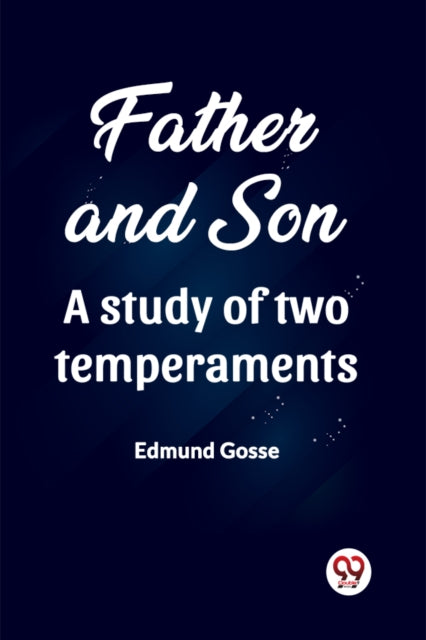 Father and Son A study of two temperaments (Edition2023)