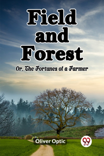 Book cover of: Field and ForestOr, The Fortunes of a Farmer (Edition2023)