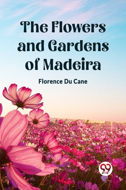Book cover of: Flowers and Gardens of Madeira (Edition2023)