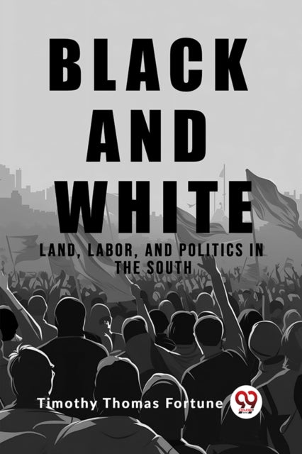 Book cover of: Black and WhiteLand, Labor, and Politics in the South (Edition2023)