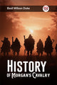 Book cover of: History of Morgan's Cavalry (Edition2023)