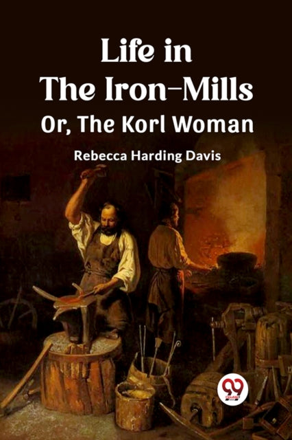Book cover of: Life in the Iron-MillsOr, The Korl Woman (Edition2023)