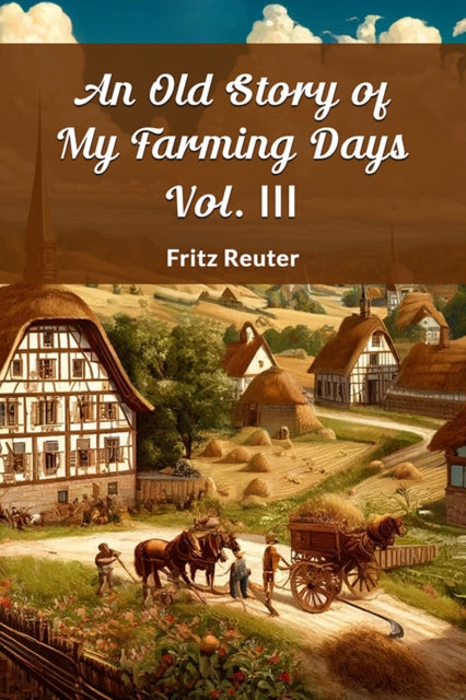Book cover of: Old Story of My Farming Days Vol. III (Edition2024)