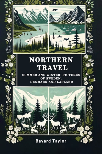 Book cover of: Northern TravelSummer and Winter Pictures of Sweden, Denmark and Lapland (Edition2024)