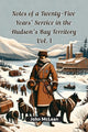 Book cover of: Notes of a Twenty-Five Years' Service in the Hudson's Bay Territory Vol. I (Edition2024)