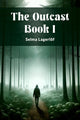 Book cover of: Outcast BOOK I (Edition2024)